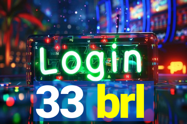 33 brl